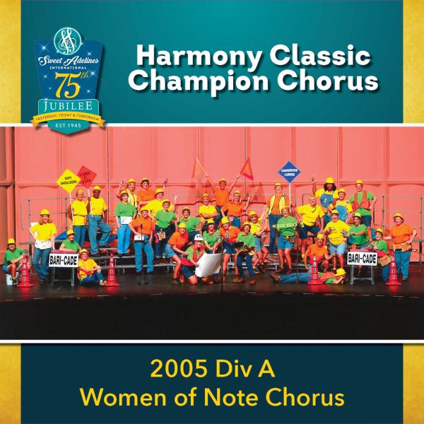 2005 Sweet Adelines International Harmony Classic Division A Champion Women of Note Chorus