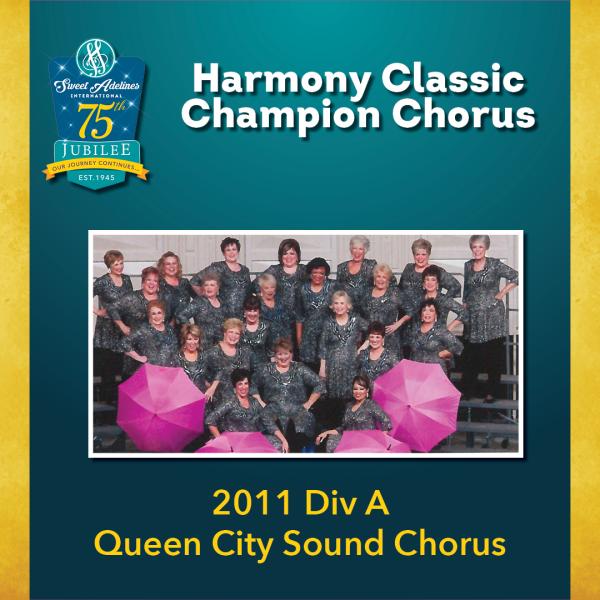 2011 Harmony Classic A Champion, Queen City Sound Chorus