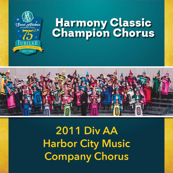 2011 Harmony Classic AA Champion, Harbor City Music Company Chorus