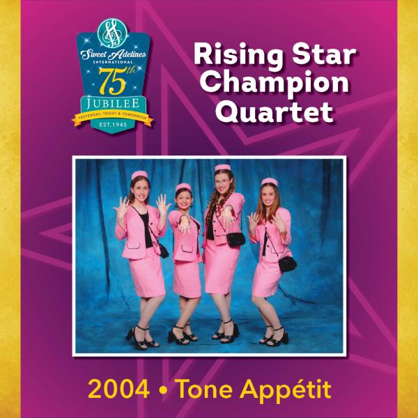 Tone Appetit, 2004 Rising Star Champions