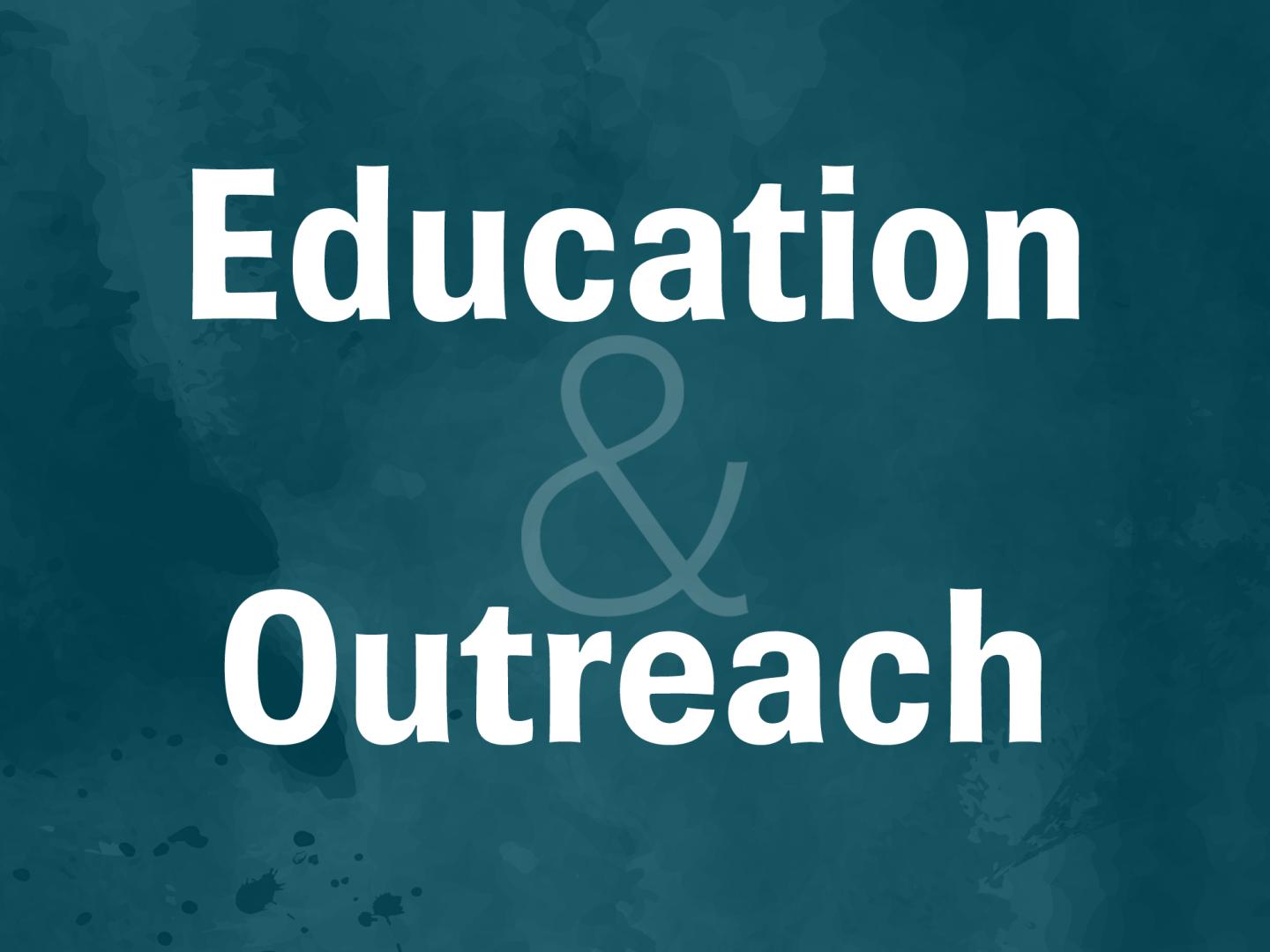 Education and Outreach